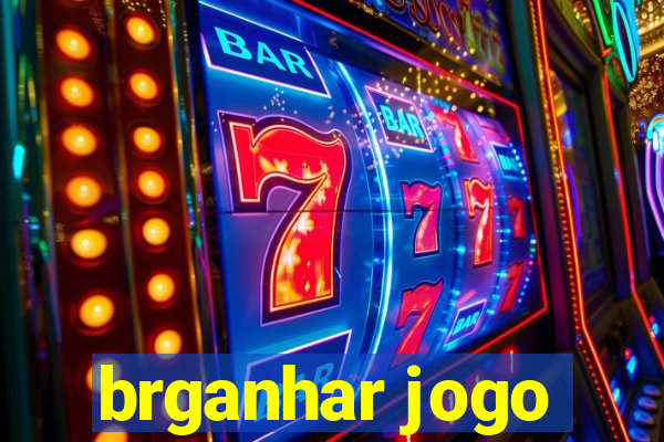 brganhar jogo